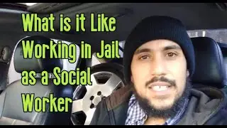 What was it like working in jail as a social worker