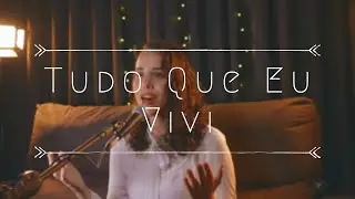 Tudo Que Eu Vivi (Cover) - Laura Assunção