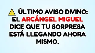 ⚠️ &Uacute;LTIMO AVISO DIVINO: EL ARC&Aacute;NGEL MIGUEL DICE QUE TU SORPRESA EST&Aacute; LLEGANDO AHORA MISMO.