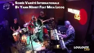 Louloute Club Yann Negrit feat Mica Lecoq - Session Live Vari&eacute;t&eacute; Internationale