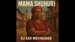 DJ Ash MrVINANDA _-_ MAMA SHUGHULI 0697574168 @clamvevo6472 @tinwhite_27 @jinomojamedia @DogoElisha 