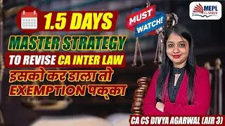 1.5 DAYS ⌛Master Strategy To Revise CA Inter LAW - MUST WATCH ✅ | MEPL- Divya Agarwal