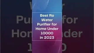 Best Ro Water Purifier Under 10000 for Home in India #viral #shorts