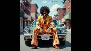 Executive Funk - Groove in the night (Disco boogie mix) (2025) DISCO BOOGIE POWER!!!