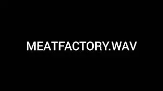 MEATFACTORY.wav 