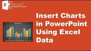 How to Insert Charts in PowerPoint 2016 using Excel Data
