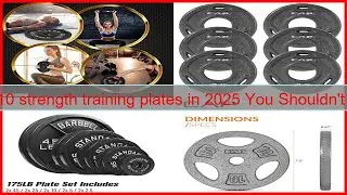 Top 10 strength training plates in 2025 You Shouldn't Miss