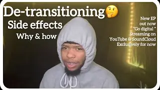 De-transitioning 🧍🏽| BLACK FTM 2023