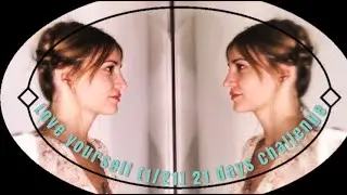 LOVE YOURSELF [1/21]  DAY 1- MIRROR WORK BY LOUIS HEY/ 21 DAYS CHALLENGE