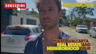 Puerto Vallarta: Neighborhood and Real Estate Tour - Introduction (With Paul Trimmer)
