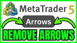 How To REMOVE ARROWS In MetaTrader 5 (QUICK & EASY) 2026