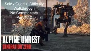 Generation Zero Alpine's Unrest DLC Walkthrough (Solo / Guerilla Difficulty / NG+)