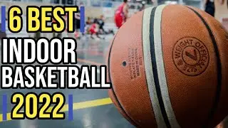 TOP 6 BEST Indoor Basketball In [2022]