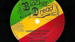 JOSIE WALES - Under Cover Lover + Version (Sly & Robbie)' - Blacker Dread 12