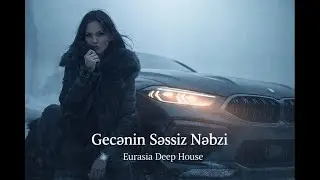 Gecənin Səssiz Nəbzi - EDM Deep House (Azəri Deep House) 2026 Club Mix