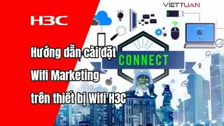 Hướng dẫn cấu h&igrave;nh Wifi Marketing tr&ecirc;n bộ ph&aacute;t Wifi H3C