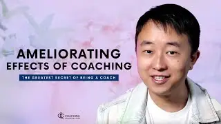 The Greatest Secret of Being a Coach - Ameliorating Effects of Coaching