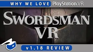 Swordsman VR v1.18 | PSVR Updated Review with Special Guest Creeper Betty!
