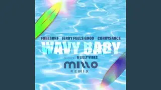 Wavy Baby (feat. G Lilly Vibes) (Mizzo Remix)