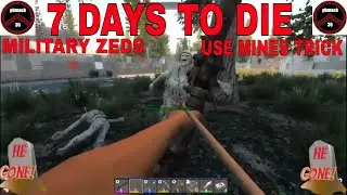 7 DAYS TO DIE A18.4 MILITARY GUYS AND MINES TRICK (TWITCH HIGHLIGHT)