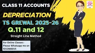 Q11 and 12| Depreciation| TS Grewal 2025| Class 11| Accounts| Chapter 15 ⁨@learnwithease