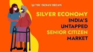 Silver Economy in India - ₹73,000 Crore Untapped Senior Citizen Market