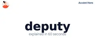 DEPUTY - Meaning and Pronunciation