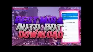 Mir4 Bot | MultiAccounts | Auto Farm Mining |