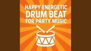 Joyful Upbeat Drums with Energetic Party Beat