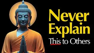 5 Things You Should Never Explain to Others | Buddhist Wisdom in English