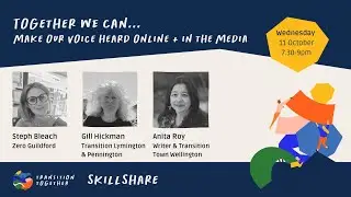 Transition Skillshare - Making our Voice heard online and in the media