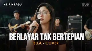 BERLAYAR TAK BERTEPIAN - ELLA (COVER + LIRIK)  BY EVA MUSIK