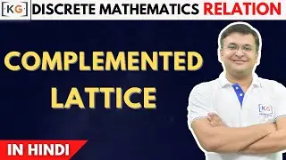 2.32 | Complemented Lattice in Discrete Mathematics in HINDI | Properties of complemented latti