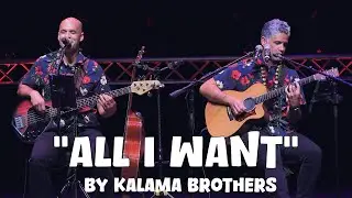 All I Want-Kalama Brothers Original
