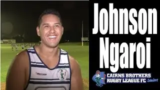 2015 Johnson Ngaroi ~ Cairns Brothers Rugby League Player Interview