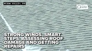 Strong winds, smart steps: assessing roof damage and getting repairs