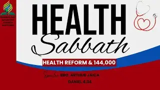 Health Sabbath || Health Reform & 144000 || ESDAC || 10 January, 2026