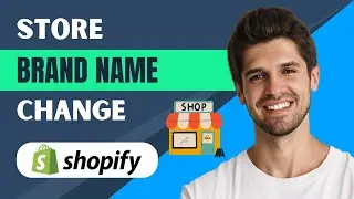 How To Change Shopify Store Brand Name - Full Guide