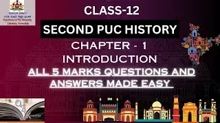 SECOND PUC HISTORY CHAPTER NO 1 INTRODUCTION ALL IMPORTANT 5 MARK QUESTIONS AND ANSWERS