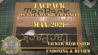 TacPack (is back on the channel!) May 2021 Unboxing & Review - Viewer Requested!