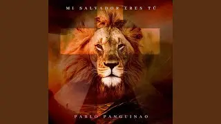 Mi Salvador Eres T&uacute;