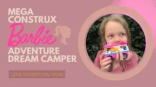 Mega Construx Barbie Adventure Dream Camper - build it with Lexa