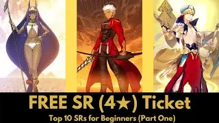 [FGO] Free 4★ (SR) Ticket (12m Downloads) - Top 10 SRs for Beginners (Part One)