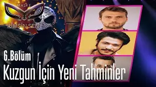 Kuzgun için yeni tahminler - Maske Kimsin Sen? 6. Bölüm