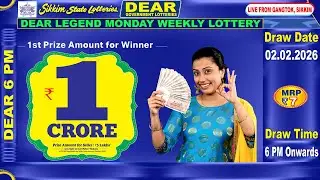 DEAR LEGEND MONDAY WEEKLY LOTTERY DATE  02.02.2026 | 6 PM ONWARDS | LIVE FROM GANGTOK  SIKKIM