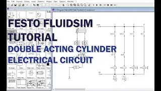 Festo FluidSIM Tutorial (Double Acting Cylinder Electrical Circuit)