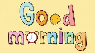 Good Morning - Music That Will Immediately Brighten Up Your Day