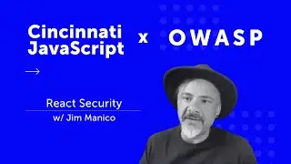 Cincinnati JavaScript x OWASP Meetup 2023