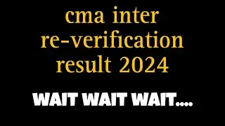 Cma inter and final re-verification results dec 2024