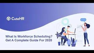 What Is Workforce Scheduling? Complete Guide To Perfect HR Management In 2020